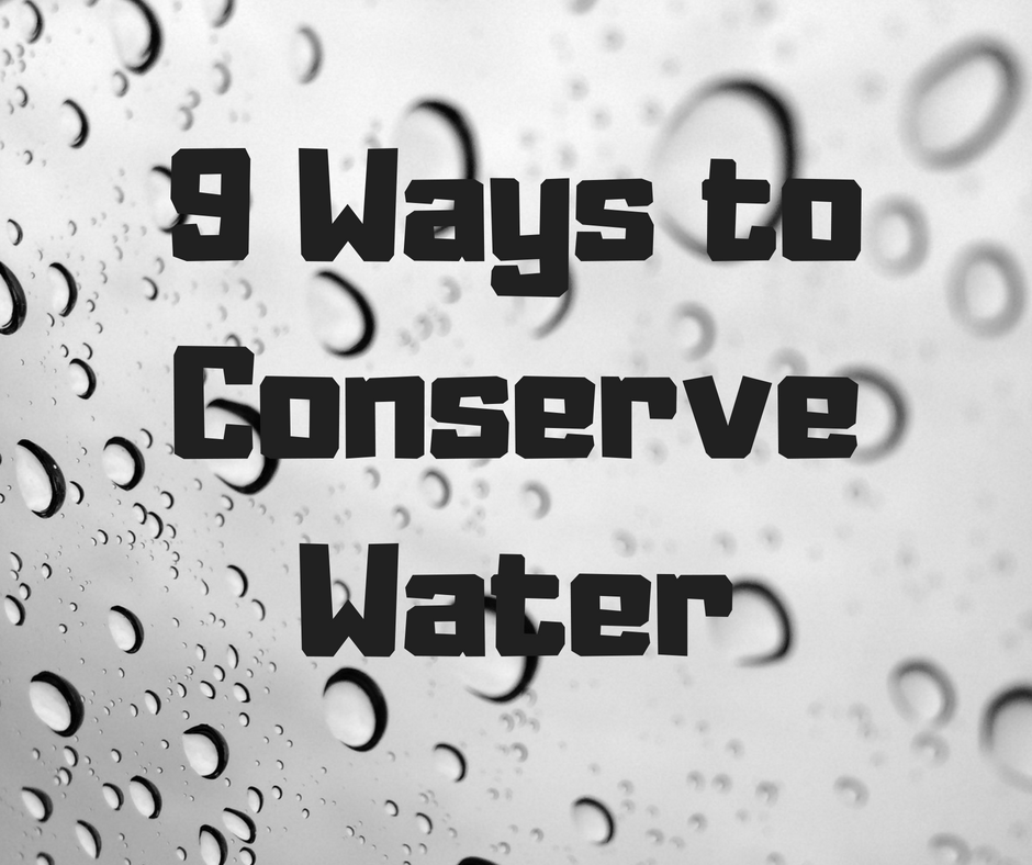9 Ways to Conserve Water